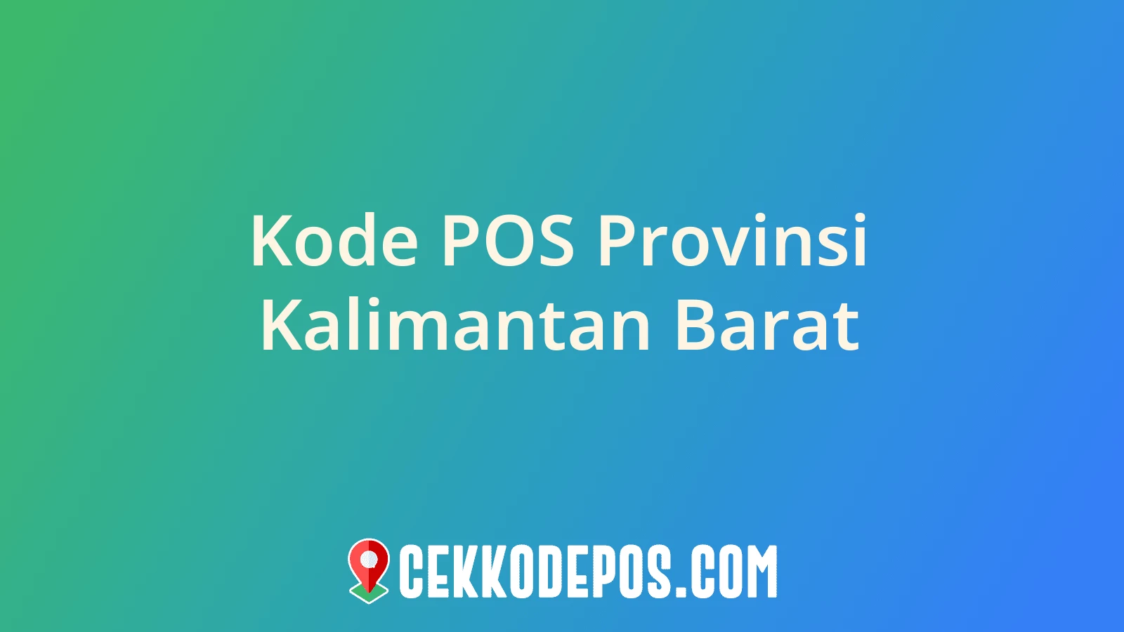 Gambar Kode Pos Provinsi Kalimantan Barat di Indonesia