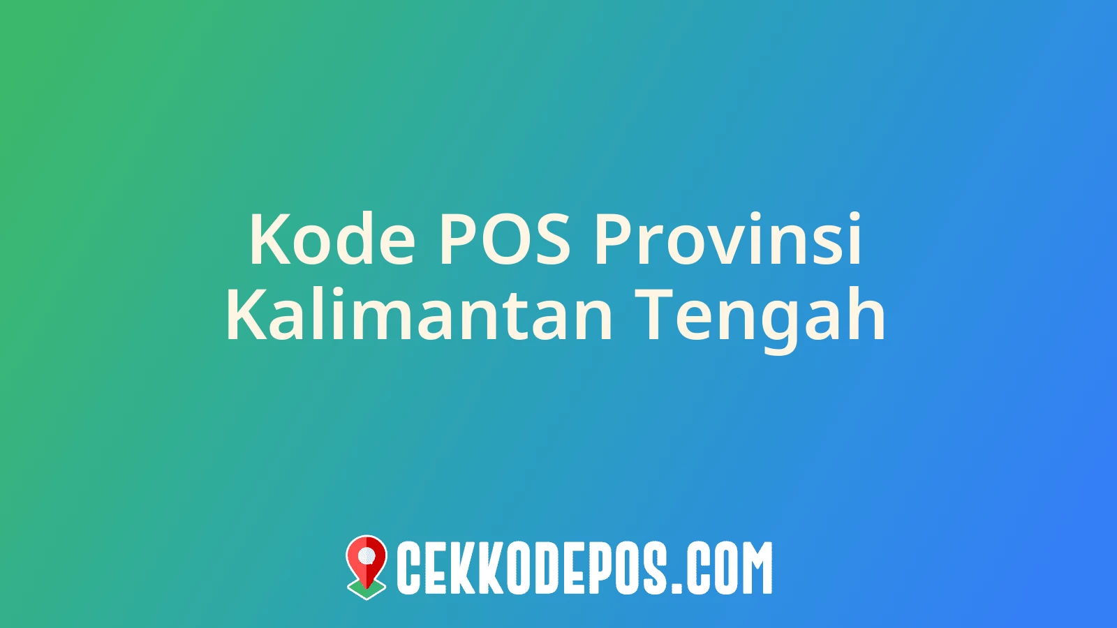 Gambar Kode Pos Provinsi Kalimantan Tengah di Indonesia