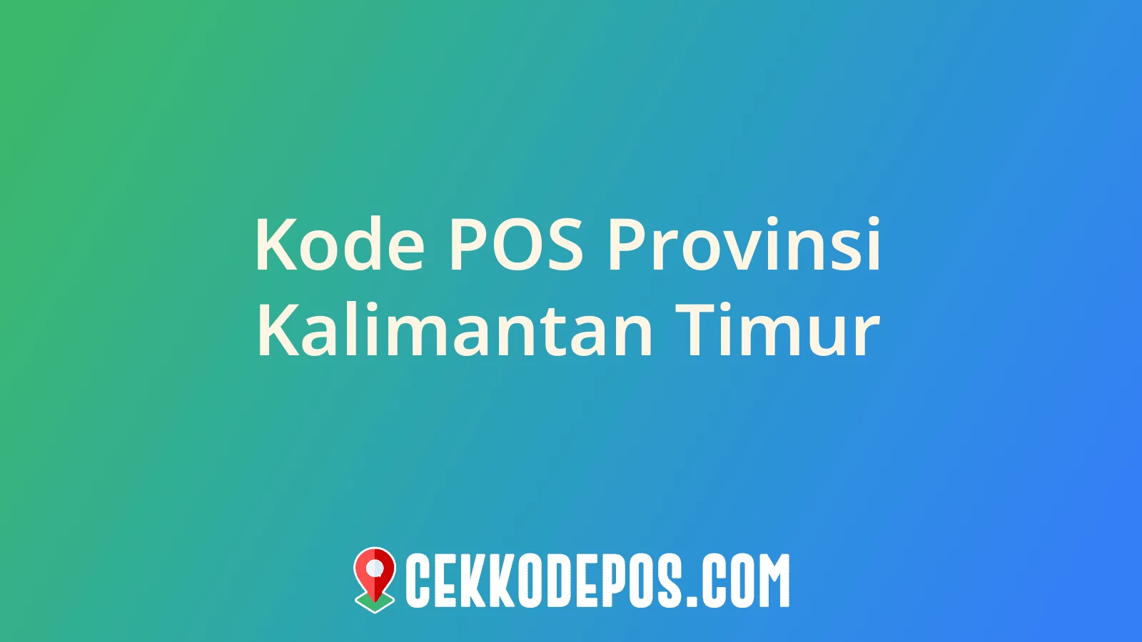 Gambar Kode Pos Provinsi Kalimantan Timur di Indonesia